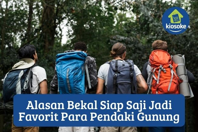 6 Alasan Bekal Siap Saji Jadi Favorit Para Pendaki Gunung